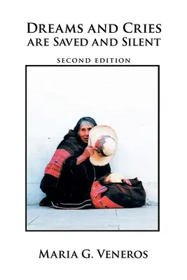 Sny a výkriky sú zachránené a tiché: Druhé vydanie - Dreams and Cries Are Saved and Silent: Second Edition