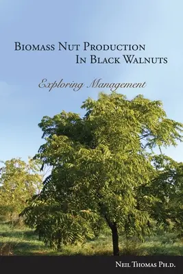 Produkcia orechov z biomasy v orechu čiernom - Biomass Nut Production in Black Walnut