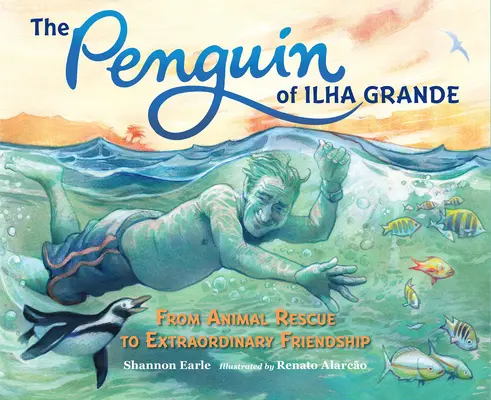 Tučniak z Ilha Grande: Od záchrany zvierat k výnimočnému priateľstvu - The Penguin of Ilha Grande: From Animal Rescue to Extraordinary Friendship