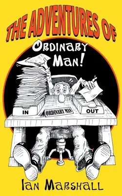 Dobrodružstvá obyčajného človeka! - The Adventures of Ordinary Man!