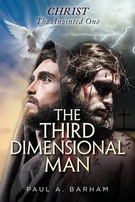 Človek tretej dimenzie: Kristus, pomazaný - The Third Dimensional Man: Christ, the Anointed One