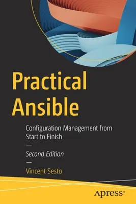 Praktický Ansible: Riadenie konfigurácie od začiatku do konca - Practical Ansible: Configuration Management from Start to Finish