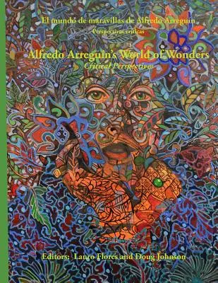 Svet zázrakov Alfreda Arreguina: Kritické perspektívy - Alfredo Arreguin's World of Wonders: Critical Perspectives