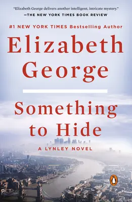 Something to Hide: Something to Hide (Niečo, čo treba skryť): A Lynley Novel - Something to Hide: A Lynley Novel