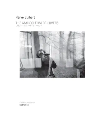 Mauzóleum milencov: Denníky 1976a 1991 - The Mausoleum of Lovers: Journals 1976a 1991