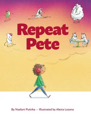 Opakuj Pete: Detská kniha o tom, ako si dávať pozor na slová - Repeat Pete: A Children's Book About Being Careful With Your Words