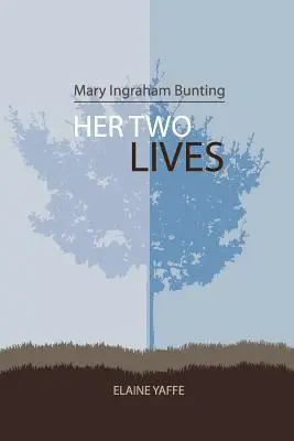 Mary Ingraham Bunting: Jej dva životy - Mary Ingraham Bunting: Her Two Lives