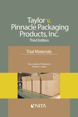 Taylor v. Pinnacle Packaging Products, Inc: - Taylor v. Pinnacle Packaging Products, Inc.: Trial Materials
