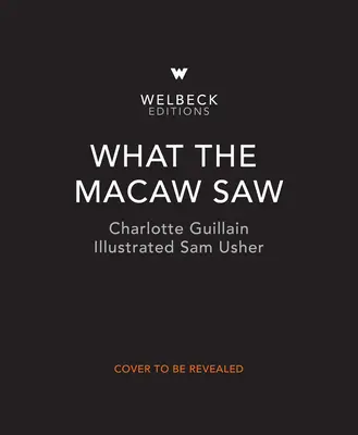 Čo videl makak - What the Macaw Saw