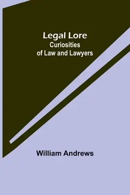 Právnické zákutia: Zaujímavosti o práve a právnikoch - Legal Lore: Curiosities of Law and Lawyers