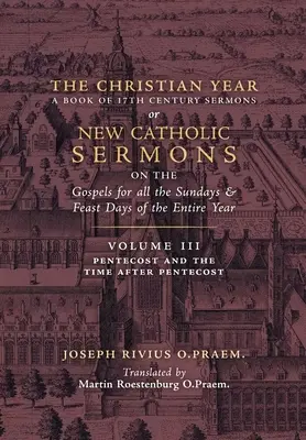 Kresťanský rok: (Kázne na Letnice a čas po Letniciach) - The Christian Year: Vol. 3 (Sermons for Pentecost and the Time after Pentecost)