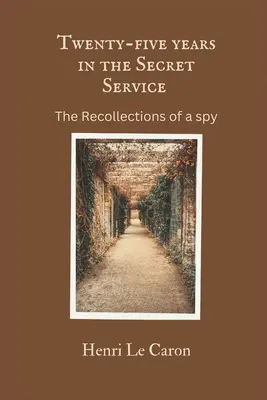 Dvadsaťpäť rokov v tajnej službe: Spomienky špióna - Twenty-five years in the Secret Service: The recollections of a spy