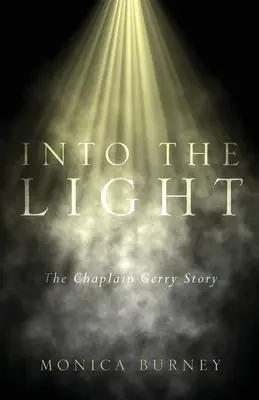 Na svetlo: Príbeh kaplána Gerryho - Into the Light: The Chaplain Gerry Story