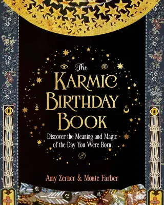Karmická narodeninová kniha: Knižná kniha: Objavte zmysel a čaro dňa, v ktorom ste sa narodili - The Karmic Birthday Book: Discover the Meaning and Magic of the Day You Were Born