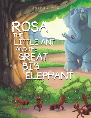 Mravček Rosa a veľký slon - Rosa the Little Ant and the Great Big Elephant