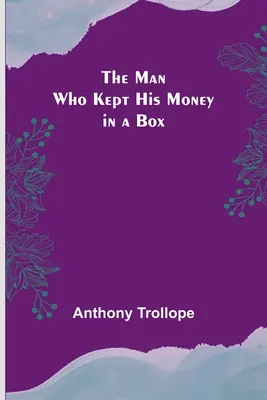 Muž, ktorý si schovával peniaze v krabici - The Man Who Kept His Money in a Box