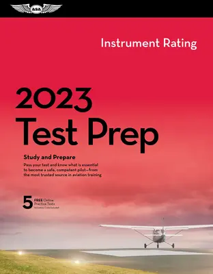 2023 Príprava na skúšku na získanie prístrojovej kvalifikácie Plus: Kniha plus softvér na štúdium a prípravu na vedomostnú skúšku pilota FAA - 2023 Instrument Rating Test Prep Plus: Book Plus Software to Study and Prepare for Your Pilot FAA Knowledge Exam