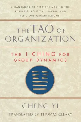 Tao organizácie, I-ťing pre skupinovú dynamiku - Tao of Organization, The I Ching for Group Dynamics