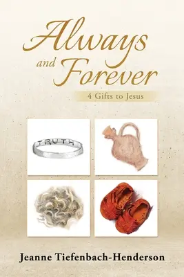 Vždy a navždy: 4 dary Ježišovi - Always and Forever: 4 Gifts to Jesus