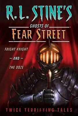 Rytier strachu a Ooze: Dvakrát desivé príbehy - Fright Knight and the Ooze: Twice Terrifying Tales