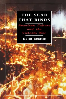 Jazva, ktorá spája: Americká kultúra a vojna vo Vietname - The Scar That Binds: American Culture and the Vietnam War