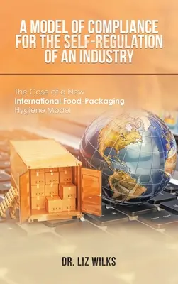 Model dodržiavania samoregulácie odvetvia: Prípad nového medzinárodného modelu hygieny balenia potravín - A Model of Compliance for the Self-Regulation of an Industry: The Case of a New International Food-Packaging Hygiene Model