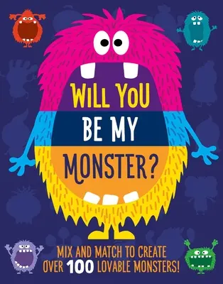 Budeš mojou príšerkou?: Kombinuj a vytváraj viac ako 100 originálnych príšeriek! (Detská listovacia kniha) - Will You Be My Monster?: Mix and Match to Create Over 100 Original Monsters! (Kids Flip Book)