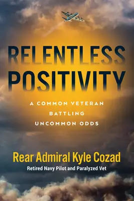 Neúnavná pozitivita: Obyčajný veterán bojujúci s neobyčajnými šancami - Relentless Positivity: A Common Veteran Battling Uncommon Odds