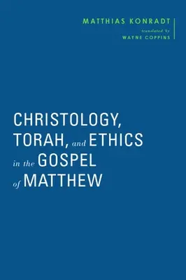 Kristológia, Tóra a etika v Matúšovom evanjeliu - Christology, Torah, and Ethics in the Gospel of Matthew