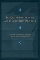 Indiáni z kmeňa Oneida vo veku alotácie, 1860-1920 - The Oneida Indians in the Age of Allotment, 1860-1920