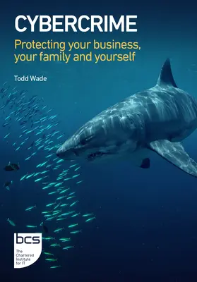 Kyberzločin: Knižné publikácie: Chráňte svoju firmu, rodinu a seba - Cybercrime: Protecting your business, your family and yourself