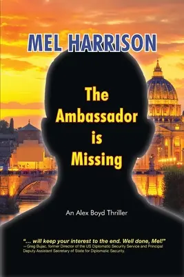 Veľvyslanec chýba: Alex Boyd Thriller - The Ambassador is Missing: An Alex Boyd Thriller