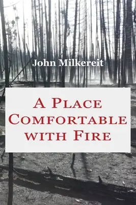 Miesto príjemné pre oheň - A Place Comfortable with Fire