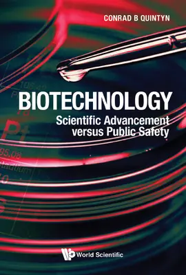 Biotechnológie: Vedecký pokrok verzus verejná bezpečnosť - Biotechnology: Scientific Advancement Versus Public Safety