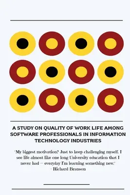 Štúdia o kvalite pracovného života softvérových profesionálov v odvetviach informačných technológií - A study on quality of work life among software professionals in information technology industries
