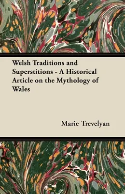 Waleské tradície a povery - Historický článok o mytológii Walesu - Welsh Traditions and Superstitions - A Historical Article on the Mythology of Wales