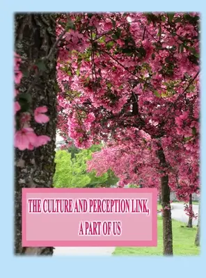 Spojenie kultúry a vnímania: Súčasť nás - The Culture and Perception Link: A Part of Us