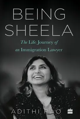 Byť Sheelou: Životná cesta imigračnej právničky - Being Sheela: The Life Journey of an Immigration Lawyer