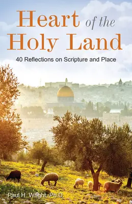 Srdce Svätej zeme: 40 úvah o Písme a mieste - Heart of the Holy Land: 40 Reflections on Scripture and Place