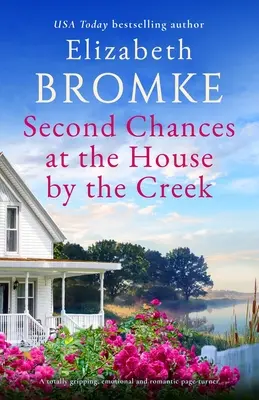 Druhá šanca v dome pri potoku: Úplne strhujúci, emotívny a romantický príbeh - Second Chances at the House by the Creek: A totally gripping, emotional and romantic page-turner