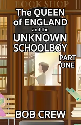 Anglická kráľovná a neznámy školák - 1. časť - The Queen of England And The Unknown Schoolboy - Part 1