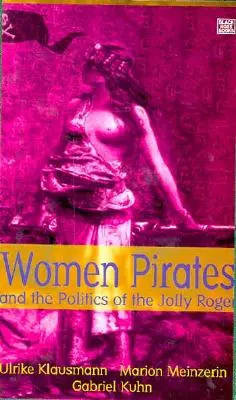 Pirátky a politika Jolly Roger - Women Pirates and the Politics of the Jolly Roger