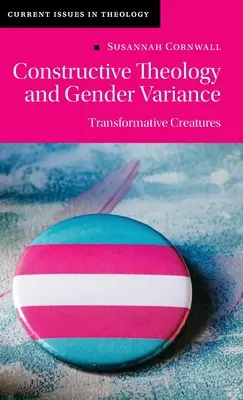 Konštruktívna teológia a rodové rozdiely: Transformatívne stvorenia - Constructive Theology and Gender Variance: Transformative Creatures