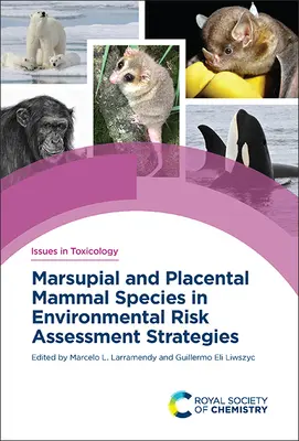 Marsupiálne a placentálne druhy cicavcov v stratégiách hodnotenia environmentálnych rizík - Marsupial and Placental Mammal Species in Environmental Risk Assessment Strategies