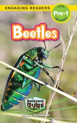 Chrobáky: (Engaging Readers, Level Pre-1) - Beetles: Backyard Bugs and Creepy-Crawlies (Engaging Readers, Level Pre-1)