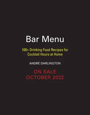 Barové menu: 100+ receptov na pitie jedál pre domáce koktailové hodiny - Bar Menu: 100+ Drinking Food Recipes for Cocktail Hours at Home