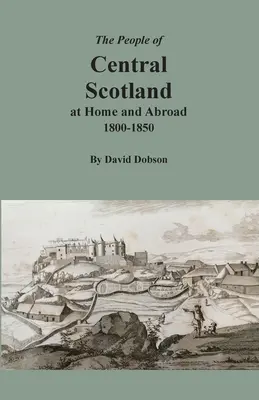 Obyvatelia stredného Škótska doma a v zahraničí, 1800-1850 - The People of Central Scotland at Home and Abroad, 1800-1850