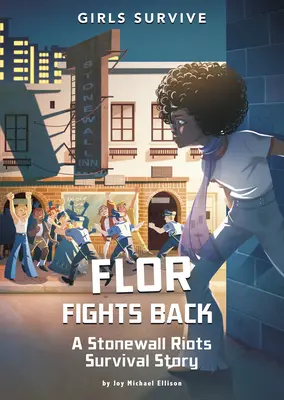 Flor bojuje späť: Príbeh o prežití Stonewallských nepokojov - Flor Fights Back: A Stonewall Riots Survival Story