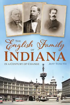 Anglická rodina z Indiany v storočí zmien - The English Family of Indiana in a Century of Change