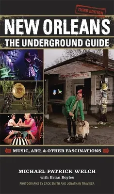 New Orleans: The Underground Guide, 3. vydanie - New Orleans: The Underground Guide, 3rd Edition